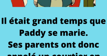 Il était grand temps que Paddy se marie